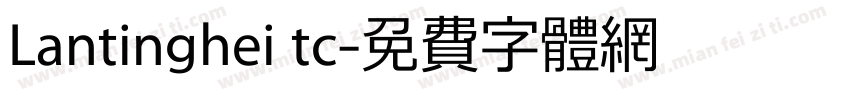 Lantinghei tc字体转换